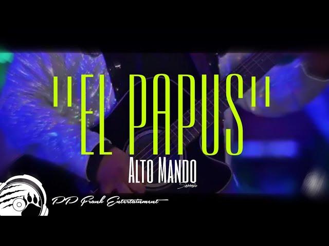 "EL PAPUS" - ALTO MANDO (En Vivo)