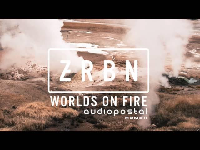 Zerbin - Worlds On Fire (Audiopostal Remix)