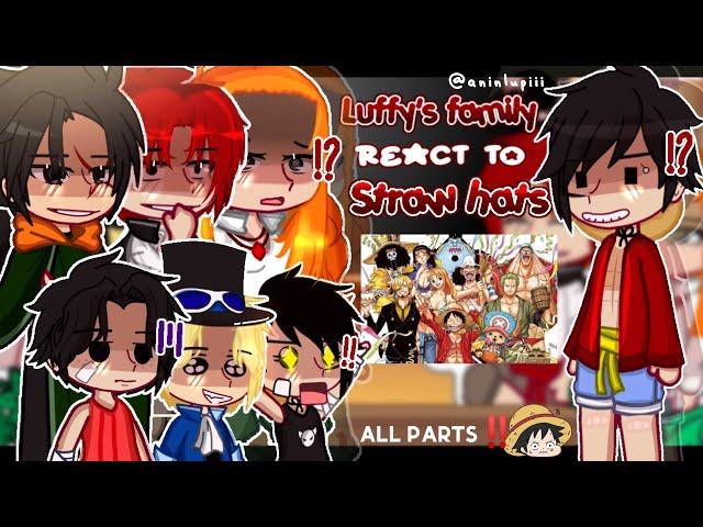 — (PAST) Luffy's Family React to Straw hats crew [] One piece react [] ALL PARTS‼️