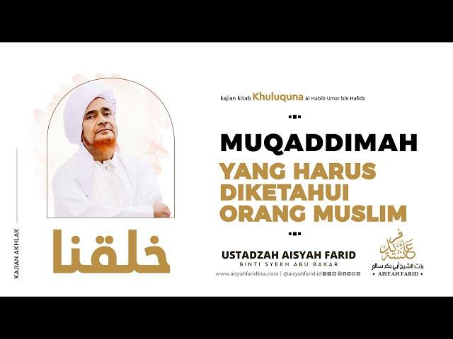 Kitab Khuluquna EP 1 - Yang Harus diketahui Orang Muslim | Ustadzah Aisyah Farid