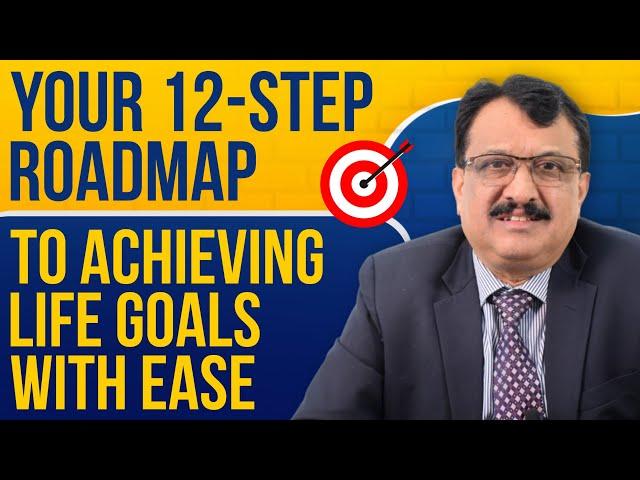 Your 12-Step Roadmap to Achieving Life Goals with Ease