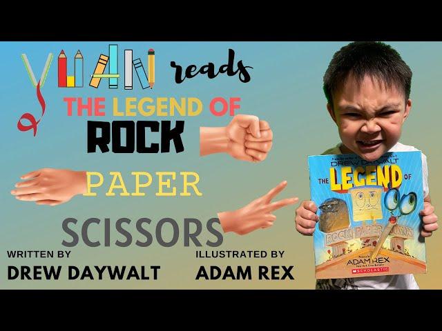 Yuan reads | THE LEGEND OF ROCK PAPER SCISSORS | By Drew Daywalt Pictures by Adam Rex