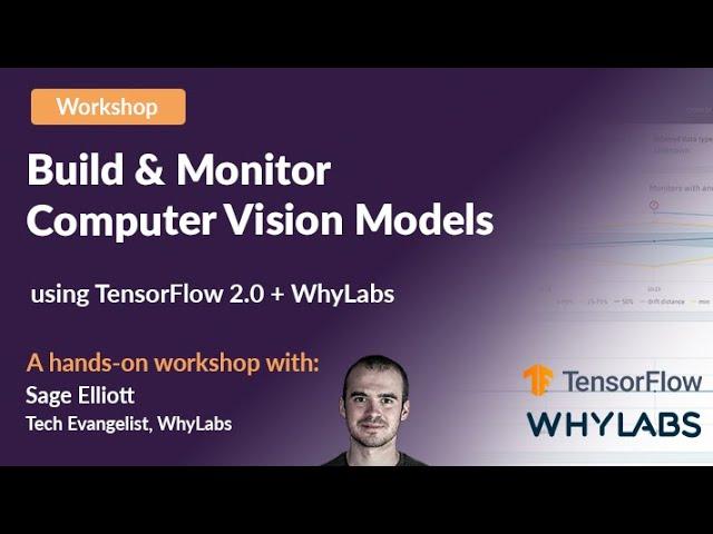 Build and Monitor Computer Vision Models with TensorFlow/Keras + WhyLabs