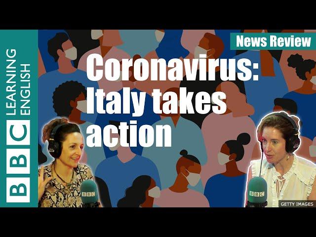 Coronavirus: Italy takes action: BBC News Review