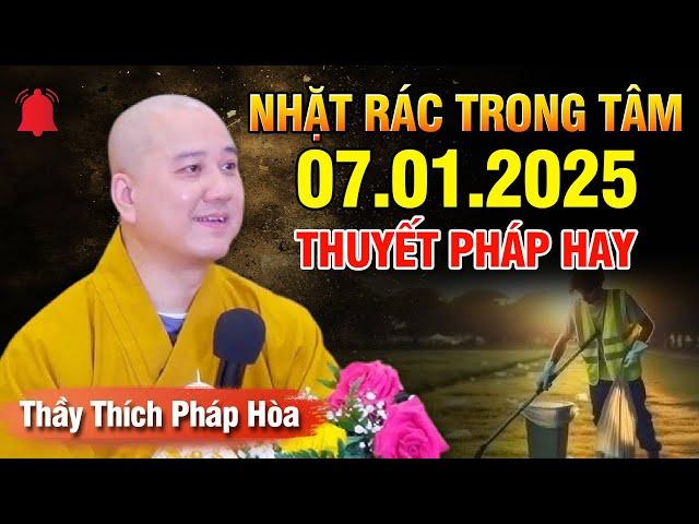 Thuyết Pháp Hay 07.01.2025 - Nhặt Rác Trong Tâm | Thầy Thích Pháp Hòa - Tu Viện Trúc Lâm Canada