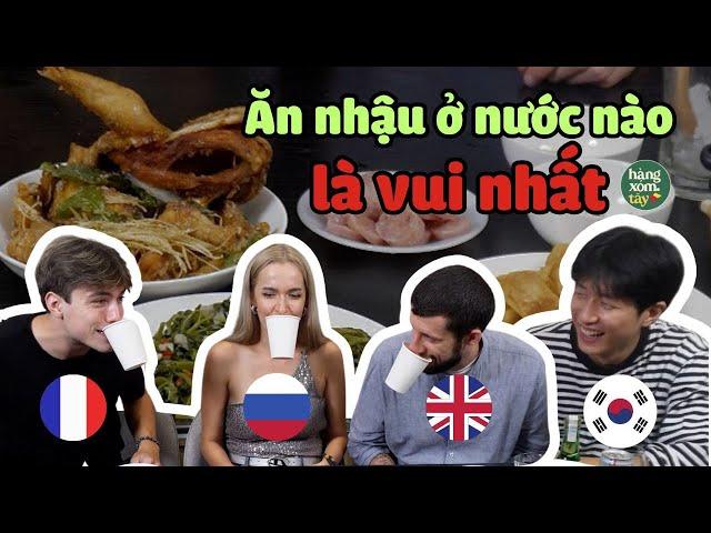 Pháp, Nga, Hàn, Anh thi nhậu với Việt Nam, nước nào thắng?| HÀNG XÓM TÂY