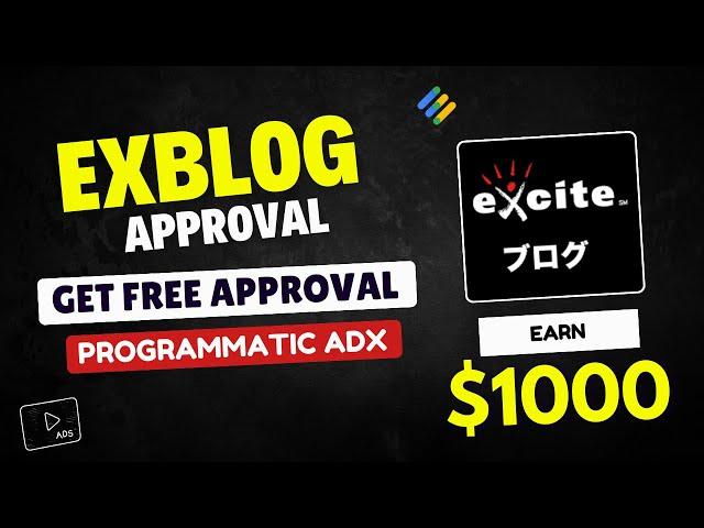 Get Free Exblog Approval - Exblog.jp New Tricks to Get Adsense Apprvoal - ADX Programmatic