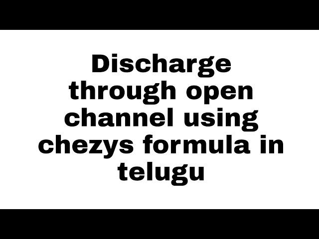 Discharge through open channel using chezys  In telugu               #KL Civil Tech#