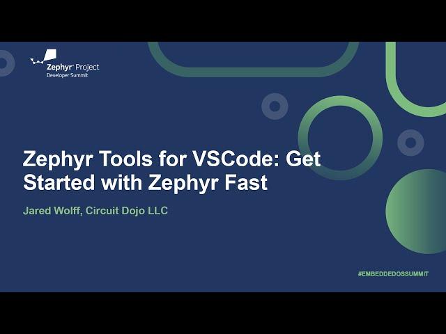 Zephyr Tools for VSCode: Get Started with Zephyr Fast - Jared Wolff, Circuit Dojo LLC