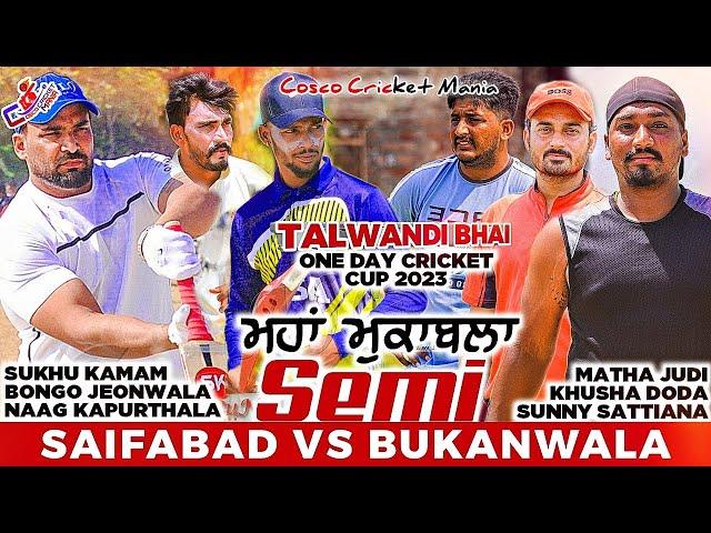 Semi Final-Saifabad(Sukhi Kamam & Naag Kapurthala & Bongo) Vs Bukanwal(Matha Judi & Sunny & Khusha)