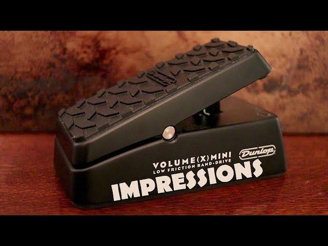 Dunlop DVP4 Volume X Mini Pedal Impressions | Almost There...