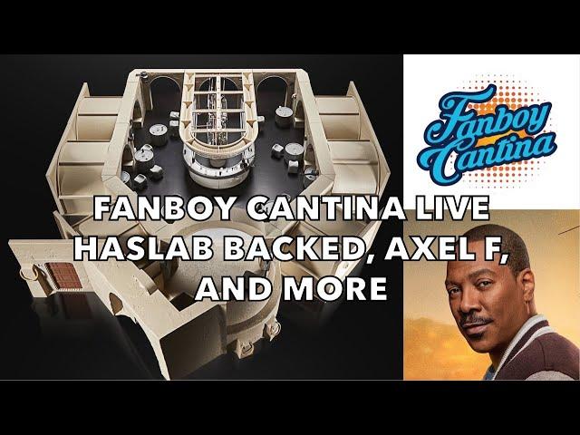 STAR WARS HASLAB BACKED, AXEL F, AND MORE | Fanboy Cantina Live