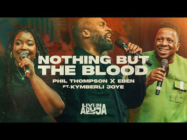Phil Thompson x EBEN - Nothing But The Blood  [Official Live Video]