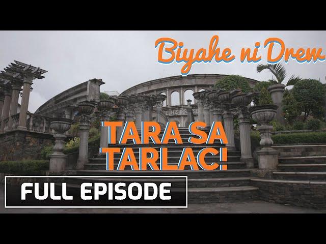 Bask in the wonders of Tarlac! (Full episode) | Biyahe ni Drew