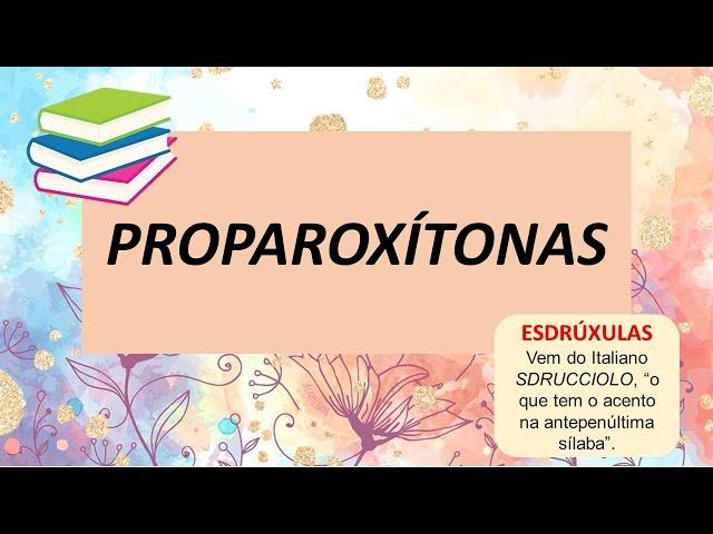 PALAVRAS PROPAROXÍTONAS