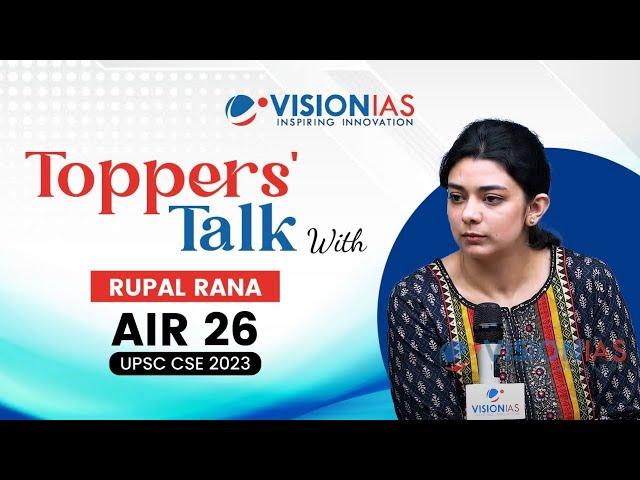 ️Toppers Talk | Rupal Rana | AIR 26 | UPSC CSE 2023