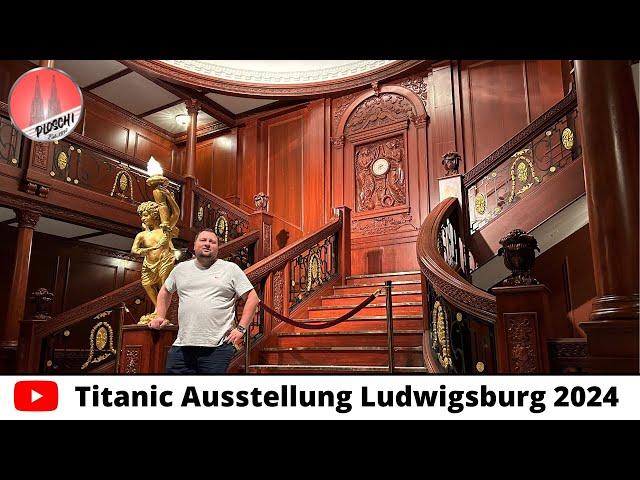 Titanic Ausstellung Ludwigsburg 2024