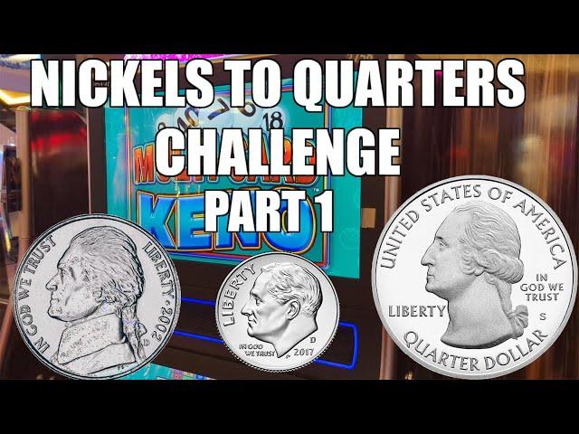 Nickels to Quarters Challenge -- Part 1 Nickels