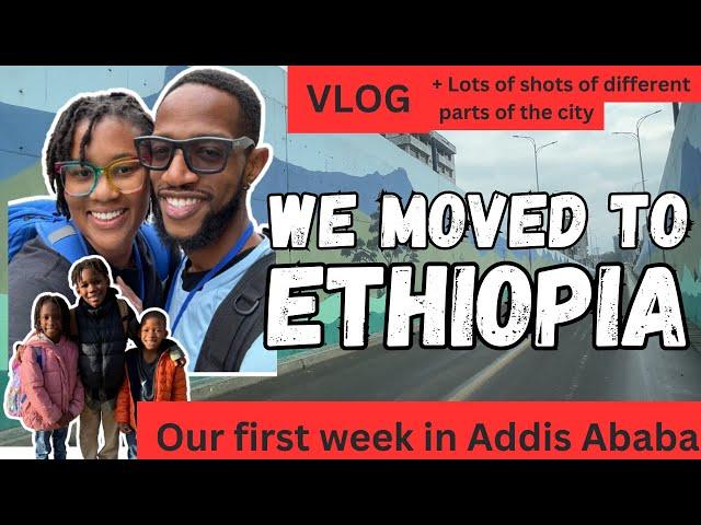 Our family's first week living in Addis Ababa, Ethiopia l Family VLOG l Food, hair, and shopping