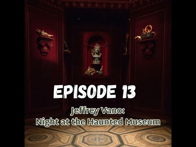 Jeffrey Vano: Night at the Haunted Museum