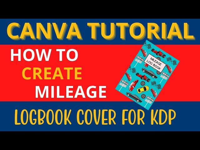 How To Create Mileage Log Book Cover For KDP in Canva