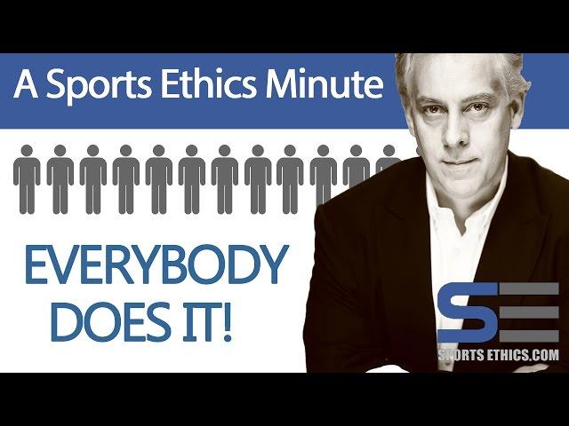 Sports Ethics Minute - Everybody Does It!