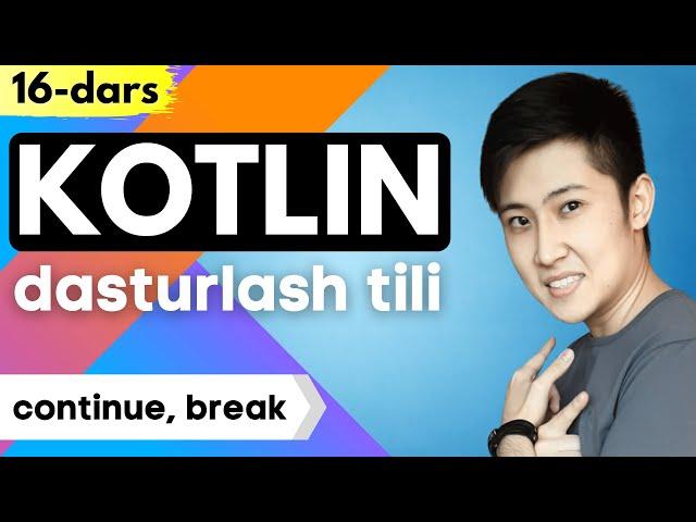 Kotlin dasturlash tili | 16-dars: continue, break