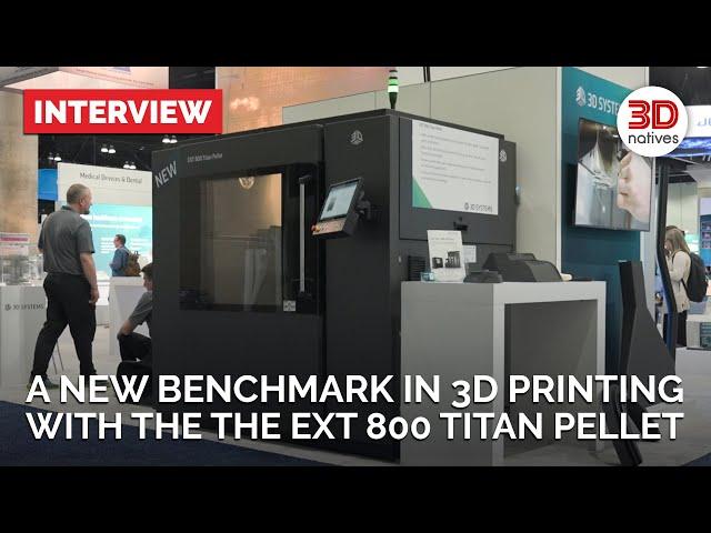 Meet the EXT 800 Titan Pellet: A New Benchmark in Industrial AM | Meeting 3D Systems | 3Dnatives