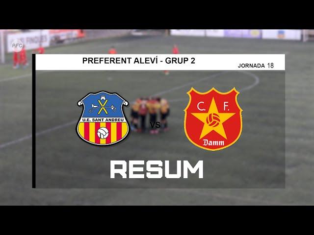 UE ST.ANDREU "A"  vs  CF DAMM "A"  RESUM ALEVÍ PREFERENT FCF