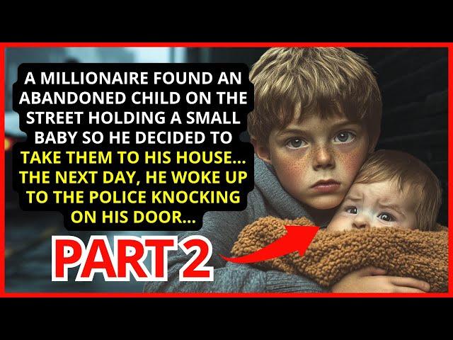 Part 2: Millionaire found an abandoned child with a baby, he took them to his house...