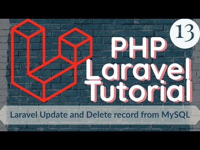 PHP Laravel Tutorial for Beginners 13 -  Update and Delete record from MySQL in Laravel