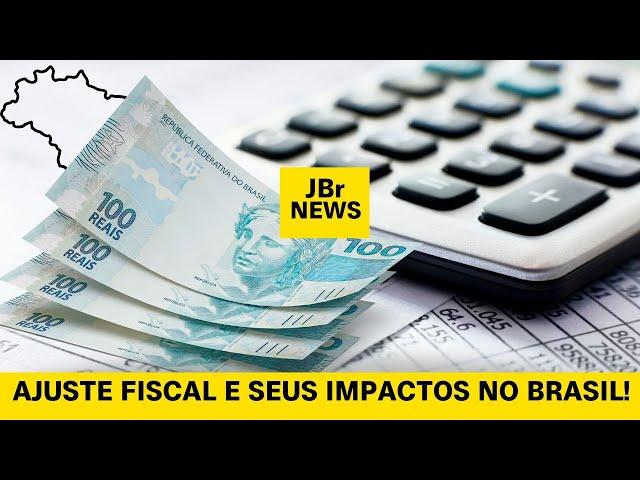 JBR NEWS - AJUSTE FISCAL E SEUS IMPACTOS NO BRASIL!