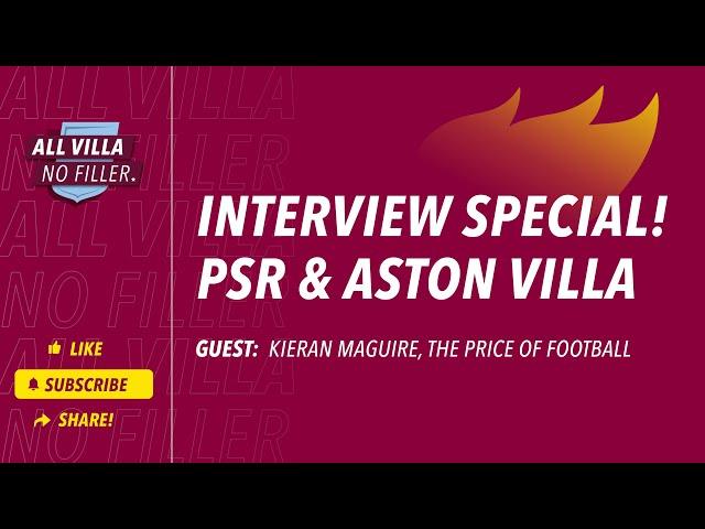 Interview Special! PSR & Aston Villa | Guest: Kieran Maguire, The Price of Football