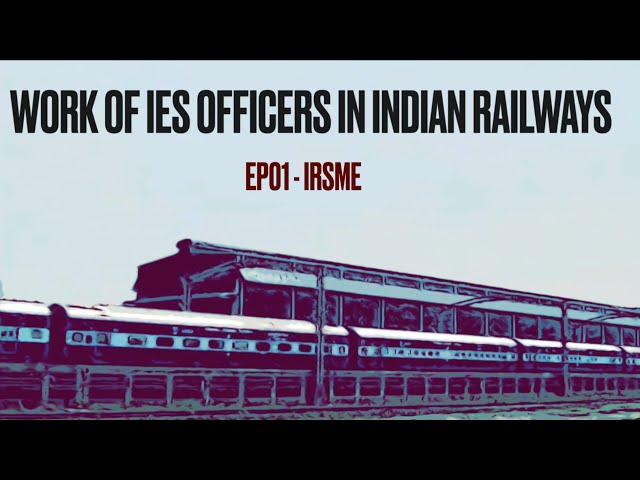 Work of IES Officers in Indian Railways | IRSME | Life Of IES | IndoRaiL