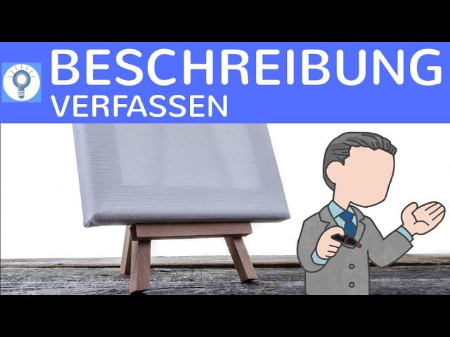 Wie schreibe ich eine Beschreibung? Wie beschreibe ich etwas? Gegenstand, Personen, Vorgang