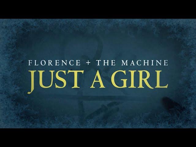 Florence + The Machine - Just A Girl (Official Lyric Video)