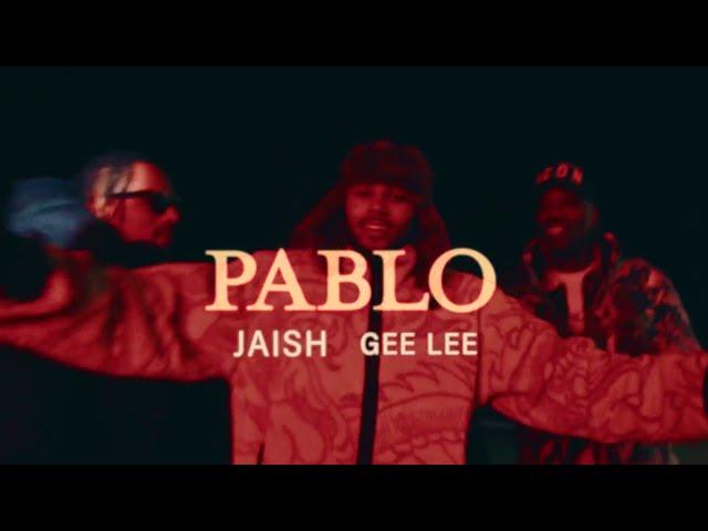 GEE LEE & Jaish -  Pablo - Official Video