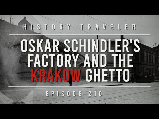 Oskar Schindler's Factory & The Krakow Ghetto | History Traveler Episode 210