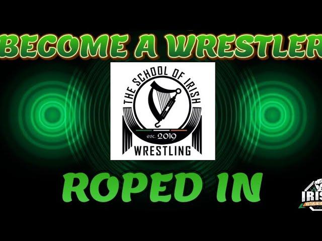 Become a Wrestler with The School of Irish Wrestling | Rope In | Ep 1 (Wrestling Documentary)