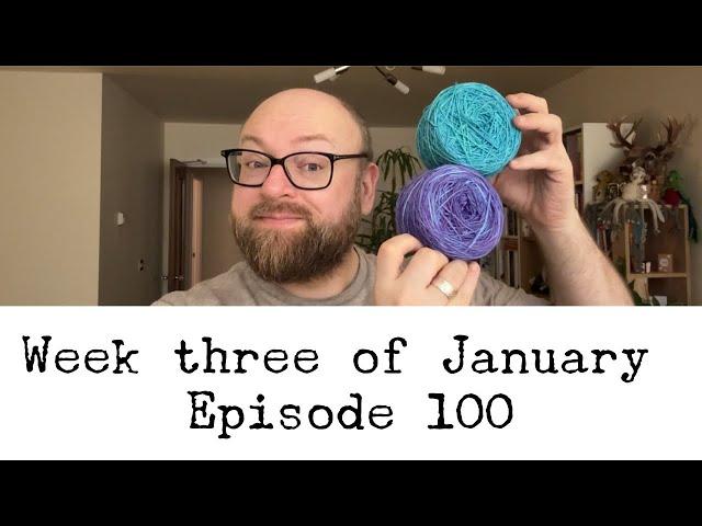 Episode 100 - Week 3 of January