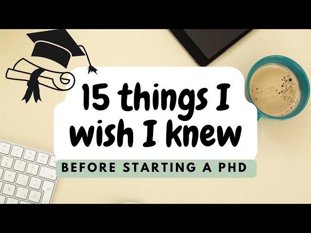 PhD Student Advice - 15 Things I Wish I Knew Before Starting a PhD