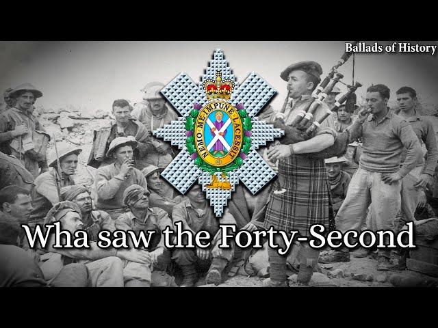 "Wha Saw the Forty-Second" - Regimental Song of the Black Watch