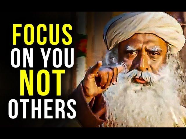 CONCENTRATE ON YOURSELF NOT OTHERS | Sadhguru's Life-Changing Speech!