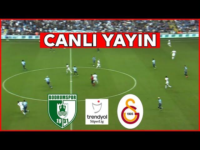 GALATASARAY BODRUMSPOR MAÇI CANLI İZLE