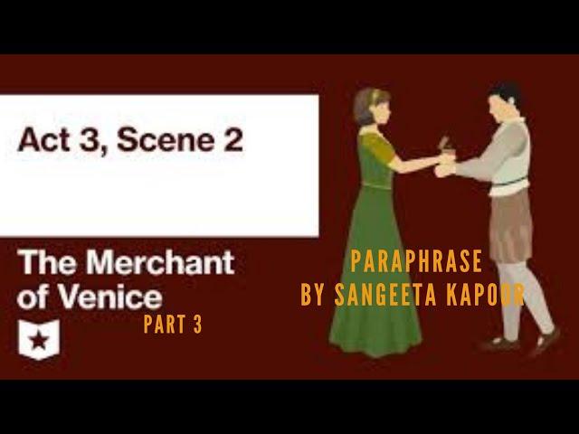 ENGLISH LITERATURE | THE MERCHANT OF VENICE | ACT 3 SCENE 2 | PARAPHRASE  Part-3