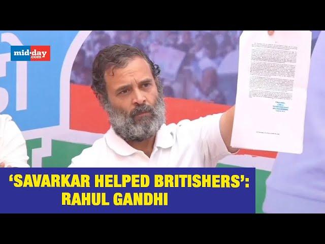 "Your Obedient Servant" - Rahul Gandhi Says Savarkar Wrote Mercy Petitions To The British