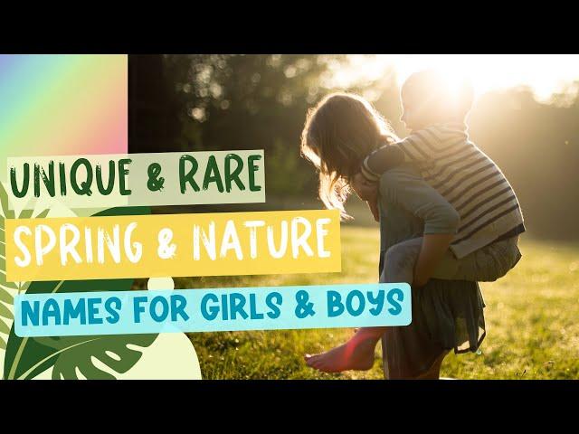 Spring & Nature First & Middle Baby Names For Boys & Girls | Unique Baby Name Ideas You'll Love!