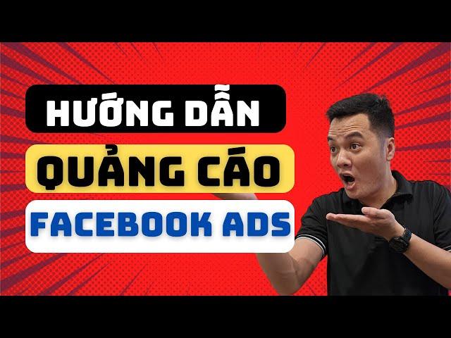 Cách Chạy Quảng Cáo Facebook Ads 2024 từ A - Z Cho Người Mới