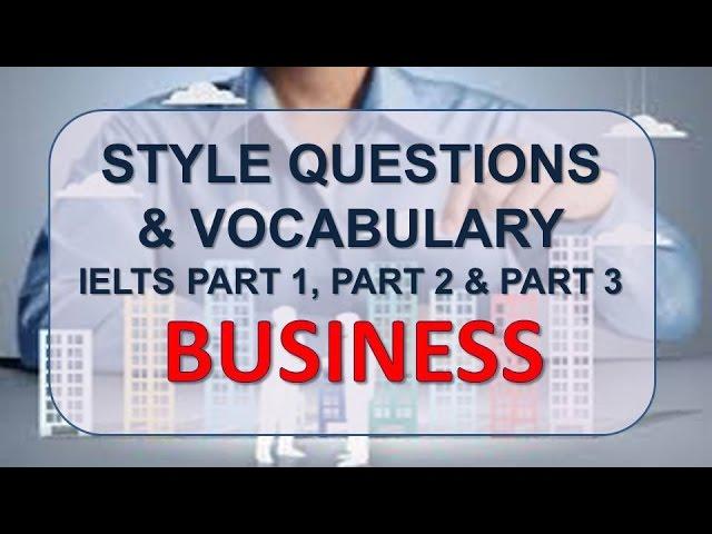 IELTS Speaking part 1, part 2, part 3 with vocabulary | Topic: Business