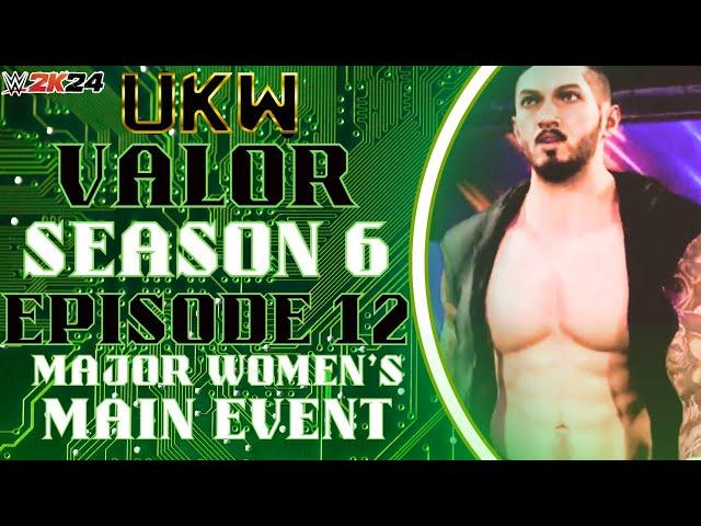 UKW VALOR | Season 6 Episode 12| WWE 2K24 CAW Universe Mode